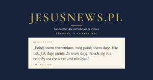 JesusNews.pl — Słowo na dziś, Czwartek, 25 czerwca 2026: Jan 14:27
