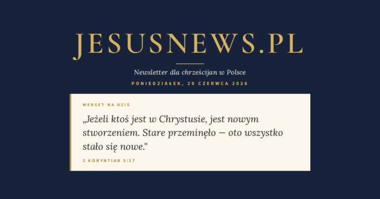 JesusNews.pl — Słowo na dziś, Poniedziałek, 29 czerwca 2026: 2 Koryntian 5:17