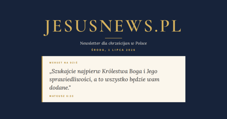 JesusNews.pl — Słowo na dziś, Środa, 1 lipca 2026: Mateusz 6:33