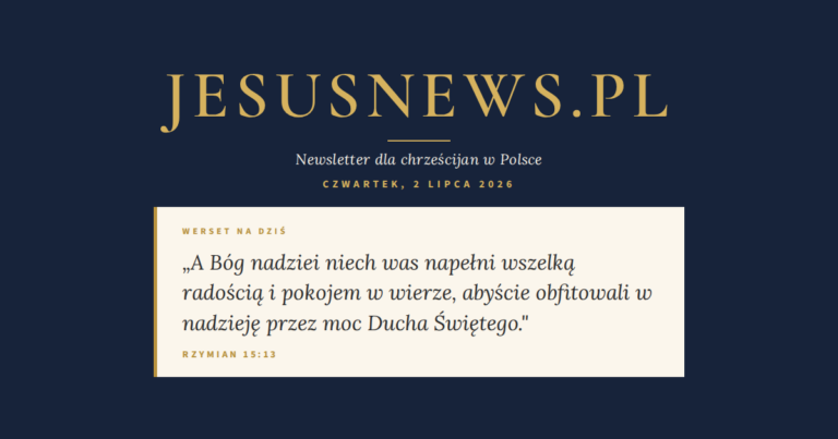 JesusNews.pl — Słowo na dziś, Czwartek, 2 lipca 2026: Rzymian 15:13