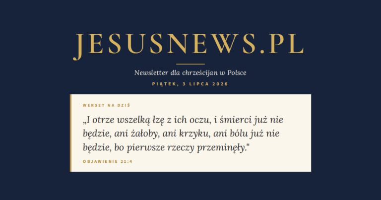 JesusNews.pl — Słowo na dziś, Piątek, 3 lipca 2026: Objawienie 21:4
