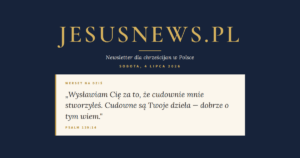 JesusNews.pl — Słowo na dziś, Sobota, 4 lipca 2026: Psalm 139:14