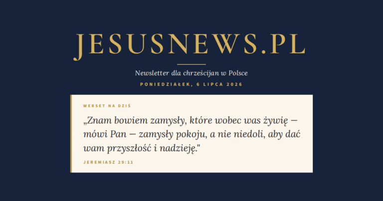 JesusNews.pl — Słowo na dziś, Poniedziałek, 6 lipca 2026: Jeremiasz 29:11