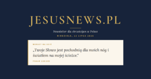 JesusNews.pl — Słowo na dziś, Niedziela, 12 lipca 2026: Psalm 119:105