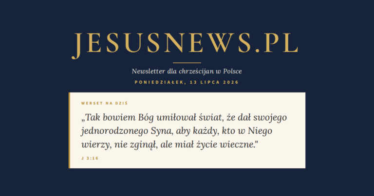 JesusNews.pl — Słowo na dziś, Poniedziałek, 13 lipca 2026: J 3:16