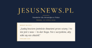 JesusNews.pl — Słowo na dziś, Środa, 15 lipca 2026: Efezjan 2:8-9