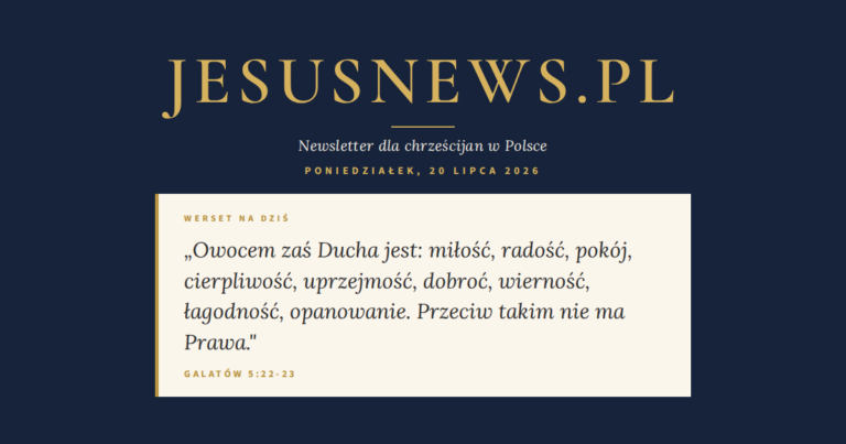JesusNews.pl — Słowo na dziś, Poniedziałek, 20 lipca 2026: Galatów 5:22-23