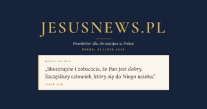JesusNews.pl — Słowo na dziś, Środa, 22 lipca 2026: Psalm 34:9