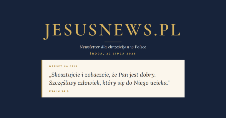 JesusNews.pl — Słowo na dziś, Środa, 22 lipca 2026: Psalm 34:9