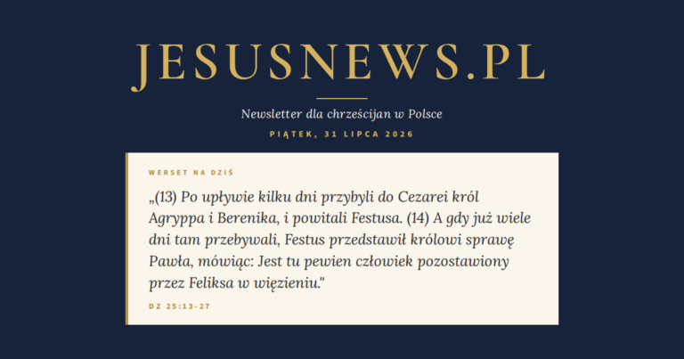 JesusNews.pl — Słowo na dziś, Piątek, 31 lipca 2026: Dz 25:13-27