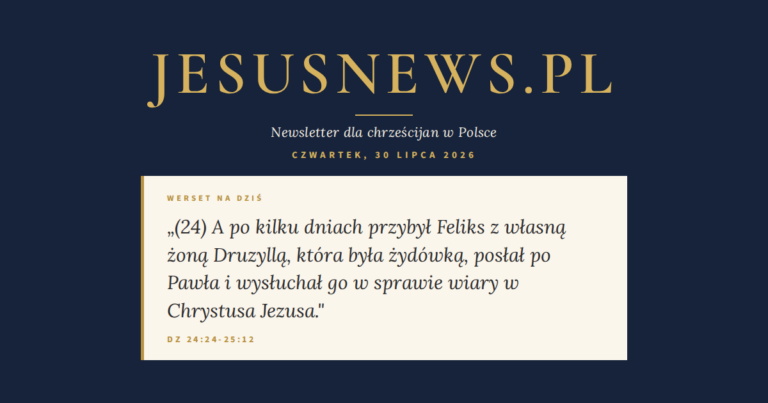 JesusNews.pl — Werset dnia: Dz 24:24-25:12
