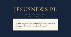 JesusNews.pl — Werset dnia: Dz 25:13-27