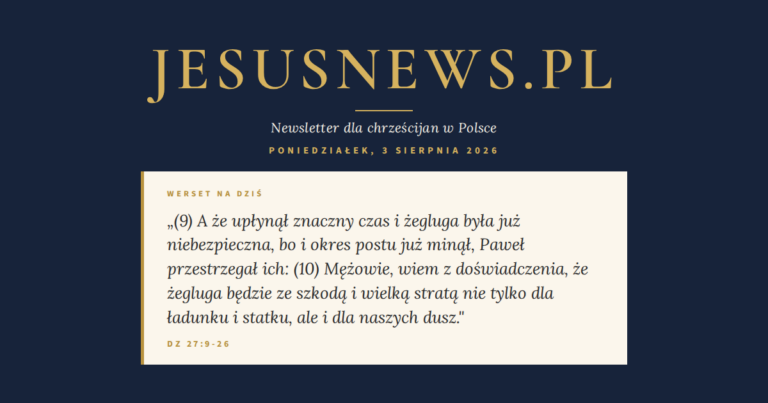 JesusNews.pl — Słowo na dziś, Poniedziałek, 3 sierpnia 2026: Dz 27:9-26