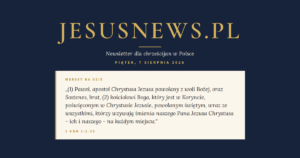 JesusNews.pl — Słowo na dziś, Piątek, 7 sierpnia 2026: 1 Kor 1:1-25