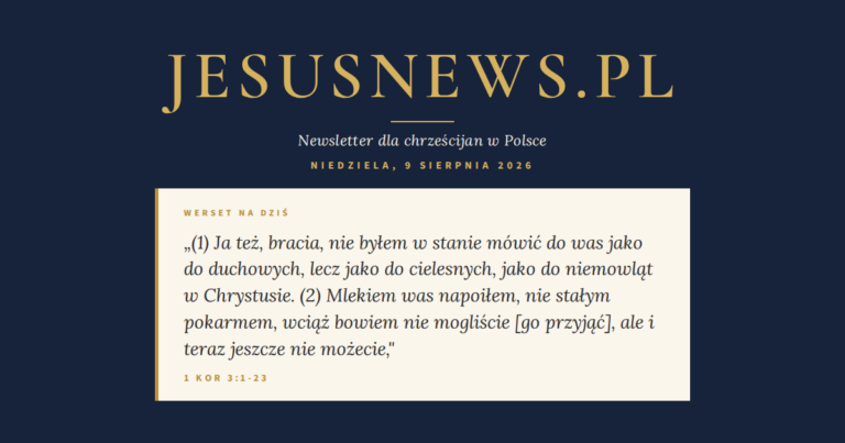 JesusNews.pl — Słowo na dziś, Niedziela, 9 sierpnia 2026: 1 Kor 3:1-23