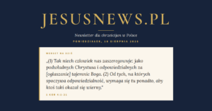 JesusNews.pl — Słowo na dziś, Poniedziałek, 10 sierpnia 2026: 1 Kor 4:1-21
