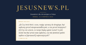 JesusNews.pl — Słowo na dziś, Środa, 12 sierpnia 2026: 1 Kor 6:1-20