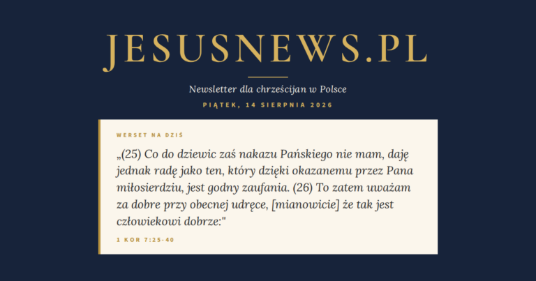 JesusNews.pl — Słowo na dziś, Piątek, 14 sierpnia 2026: 1 Kor 7:25-40