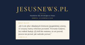 JesusNews.pl — Słowo na dziś, Sobota, 15 sierpnia 2026: 1 Kor 8:1-13