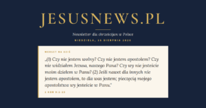 JesusNews.pl — Słowo na dziś, Niedziela, 16 sierpnia 2026: 1 Kor 9:1-23