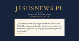 JesusNews.pl — Słowo na dziś, Piątek, 21 sierpnia 2026: 1 Kor 12:14-31