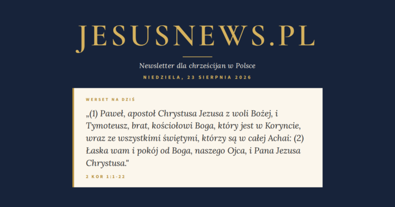 JesusNews.pl — Słowo na dziś, Niedziela, 23 sierpnia 2026: 2 Kor 1:1-22
