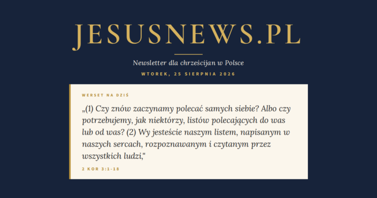 JesusNews.pl — Słowo na dziś, Wtorek, 25 sierpnia 2026: 2 Kor 3:1-18