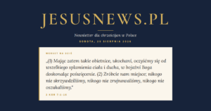 JesusNews.pl — Słowo na dziś, Sobota, 29 sierpnia 2026: 2 Kor 7:1-16