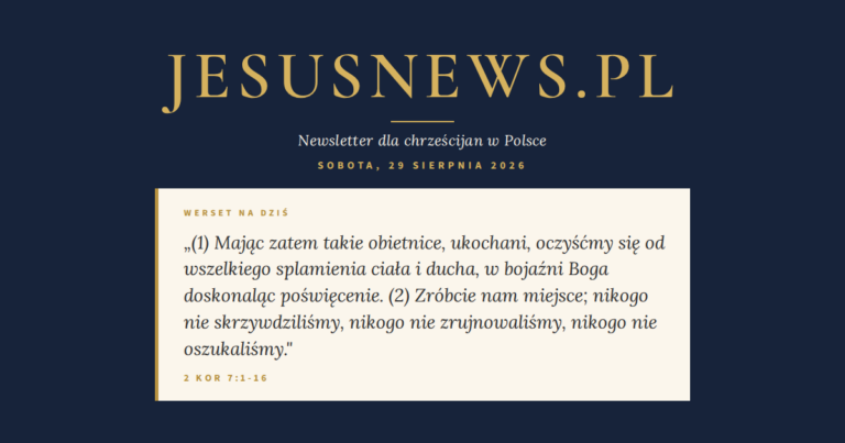 JesusNews.pl — Słowo na dziś, Sobota, 29 sierpnia 2026: 2 Kor 7:1-16