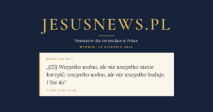 JesusNews.pl — Werset dnia: 1 Kor 10:23-11:16