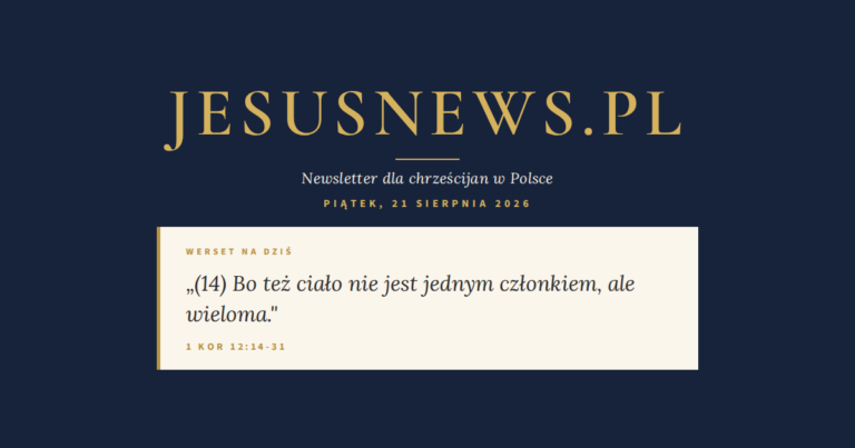 JesusNews.pl — Werset dnia: 1 Kor 12:14-31