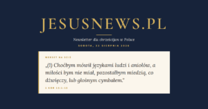 JesusNews.pl — Werset dnia: 1 Kor 13:1-13