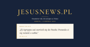 JesusNews.pl — Werset dnia: Dz 26:1-23