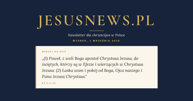 JesusNews.pl — Słowo na dziś, Wtorek, 1 września 2026: Ef 1:1-23