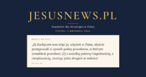 JesusNews.pl — Słowo na dziś, Piątek, 4 września 2026: Ef 4:1-24