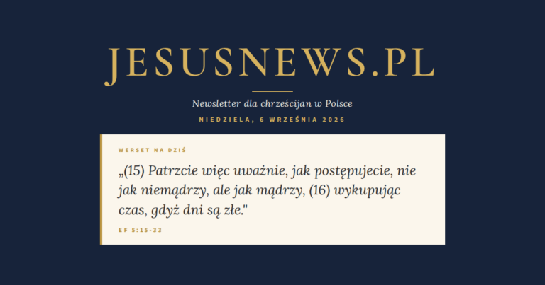 JesusNews.pl — Słowo na dziś, Niedziela, 6 września 2026: Ef 5:15-33