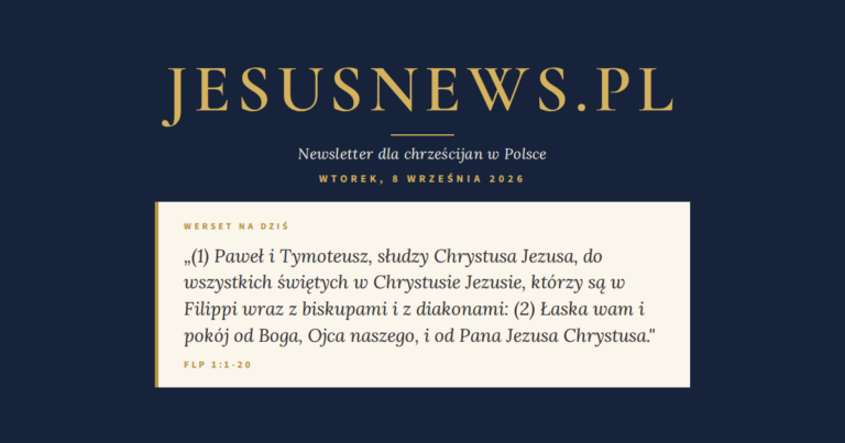 JesusNews.pl — Słowo na dziś, Wtorek, 8 września 2026: Flp 1:1-20