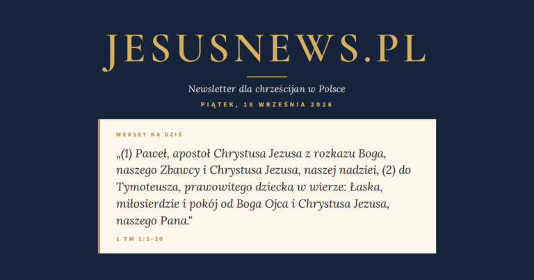 JesusNews.pl — Słowo na dziś, Piątek, 18 września 2026: 1 Tm 1:1-20