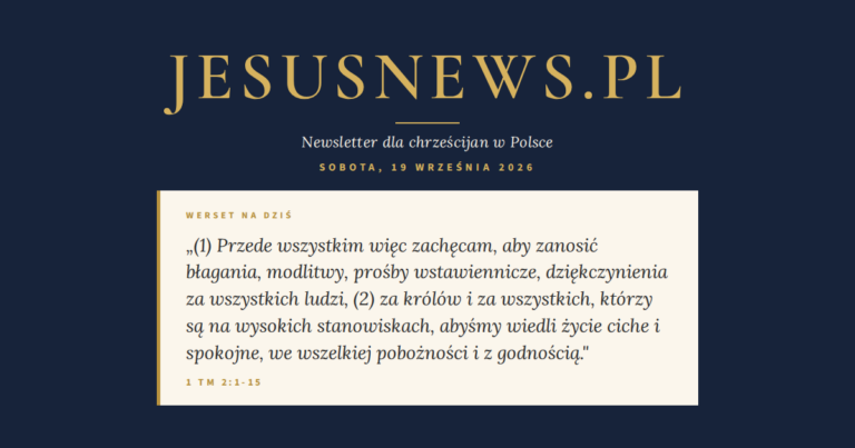 JesusNews.pl — Słowo na dziś, Sobota, 19 września 2026: 1 Tm 2:1-15