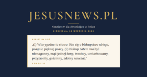 JesusNews.pl — Słowo na dziś, Niedziela, 20 września 2026: 1 Tm 3:1-16