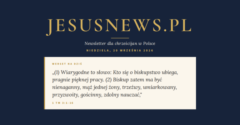 JesusNews.pl — Słowo na dziś, Niedziela, 20 września 2026: 1 Tm 3:1-16