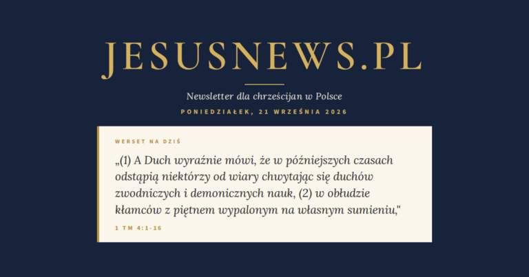 JesusNews.pl — Słowo na dziś, Poniedziałek, 21 września 2026: 1 Tm 4:1-16