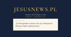 JesusNews.pl — Werset dnia: 1 Tm 3:1-16