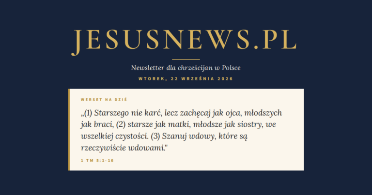 JesusNews.pl — Werset dnia: 1 Tm 5:1-16