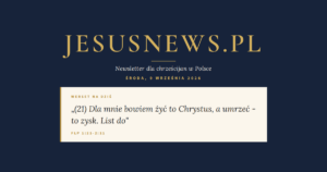 JesusNews.pl — Werset dnia: Flp 1:21-2:11