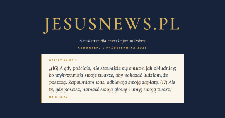 JesusNews.pl — Słowo na dziś, Czwartek, 1 października 2026: Mt 6:16-34