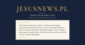 JesusNews.pl — Słowo na dziś, Niedziela, 11 października 2026: Mt 11:20-30