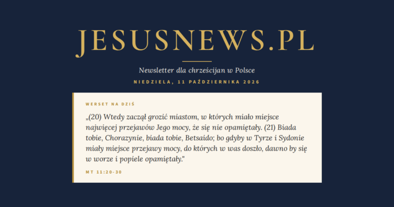 JesusNews.pl — Słowo na dziś, Niedziela, 11 października 2026: Mt 11:20-30