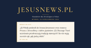 JesusNews.pl — Słowo na dziś, Wtorek, 20 października 2026: Mt 15:1-20