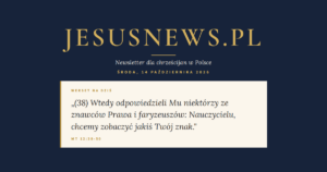 JesusNews.pl — Werset dnia: Mt 12:38-50